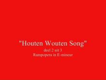 (deel2) Houten Wouten Song